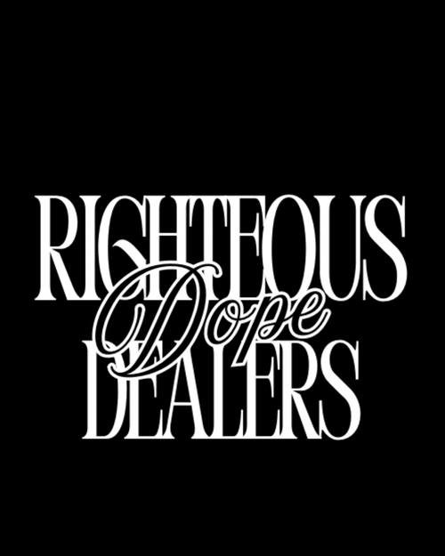 RIGHTEOUS DOPE DEALERS APPAREL 